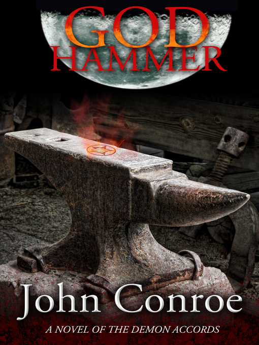 Title details for God Hammer, a novel of the Demon Accords by John Conroe - Available